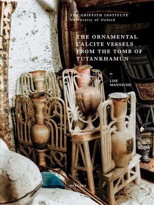 cover image of The Ornamental Calcite Vessels from the Tomb of Tutankhamun